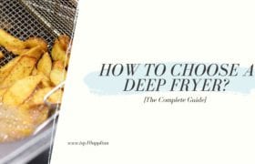 How to Choose a Deep Fryer?