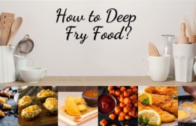 How to Deep Fry Food?